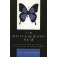 thumbnail image 1 of The Insect-Populated Mind : How Insects Have Influenced the Evolution of Consciousness (Paperback), 1 of 1