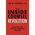 thumbnail image 1 of Pre-Owned The Inside Counsel Revolution: Resolving the Partner-Guardian Tension (Hardcover) 1634252799 9781634252799, 1 of 1