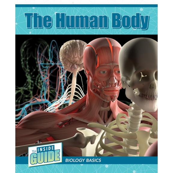 The Inside Guide: Biology Basics The Human Body, (Paperback)
