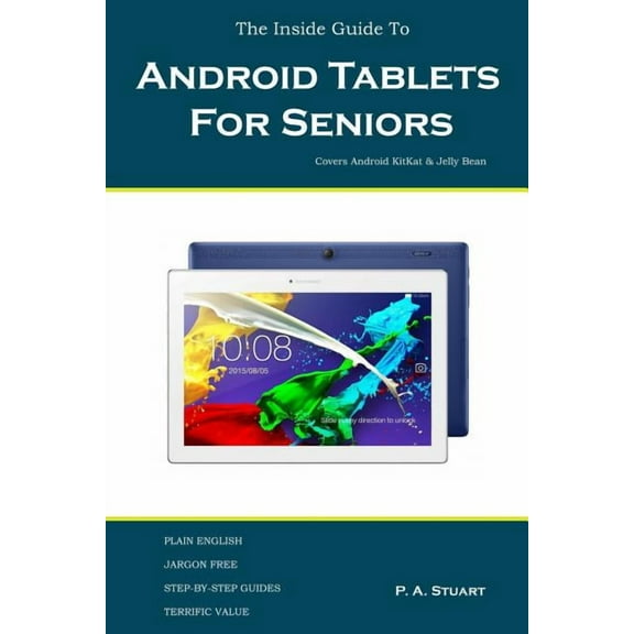 The Inside Guide To Android Tablets For Seniors: Covers Android KitKat & Jelly Bean
