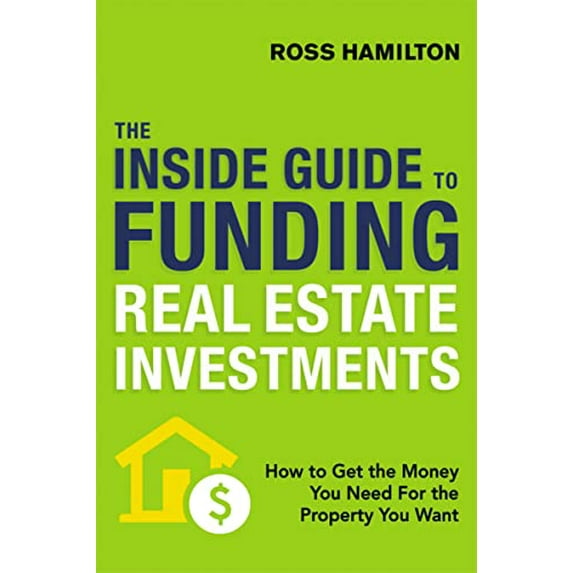 Pre-Owned The Inside Guide to Funding Real Estate Investments: How to Get the Money You Need for the Property You Want (Paperback) 0814438857 9780814438855