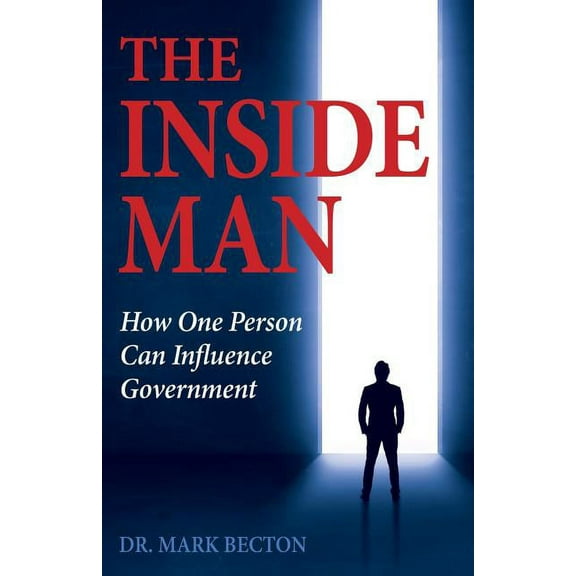 The Inside Man: How One Person Can Influence Government, (Paperback)