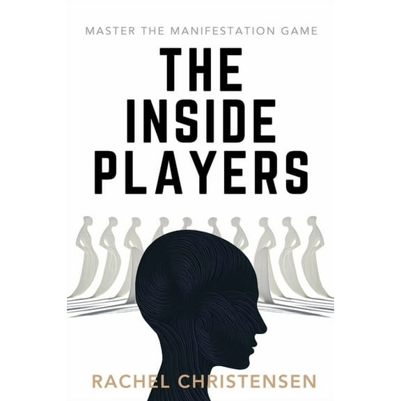 The Inside Players: Master the Manifestation Game, (Paperback)