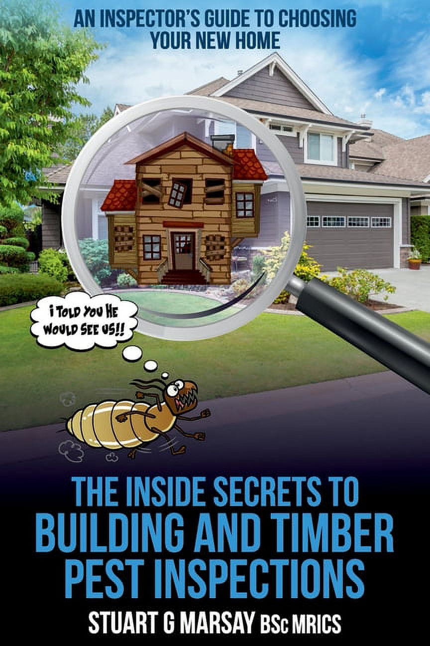 The Inside Secrets to Building and Timber Pest Inspections An