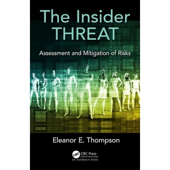 The Insider Threat: Assessment and Mitigation of Risks, (Hardcover)