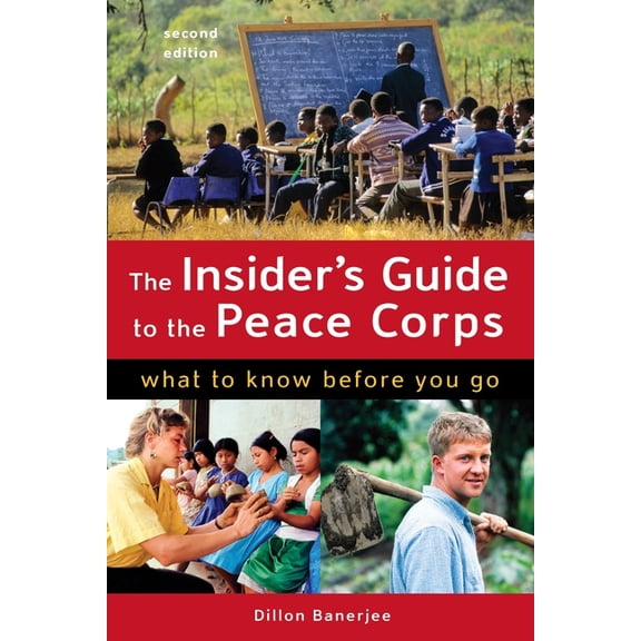 The Insider's Guide to the Peace Corps: What to Know Before You Go, (Paperback)