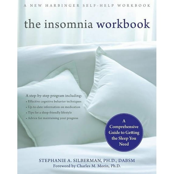 The Insomnia Workbook : A Comprehensive Guide to Getting the Sleep You Need (Paperback)