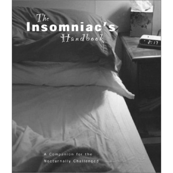 Pre-Owned The Insomniac's Handbook (Paperback) 0789305887 9780789305886