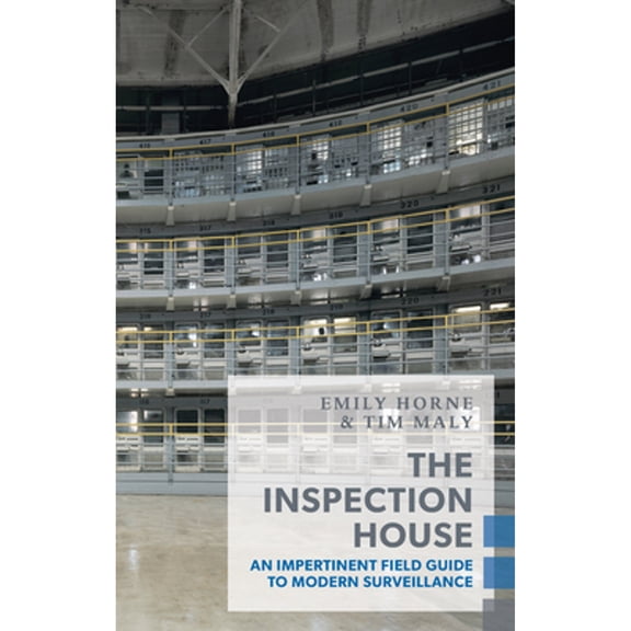 Pre-Owned The Inspection House: An Impertinent Field Guide to Modern Surveillance (Paperback) 1552453014 9781552453018