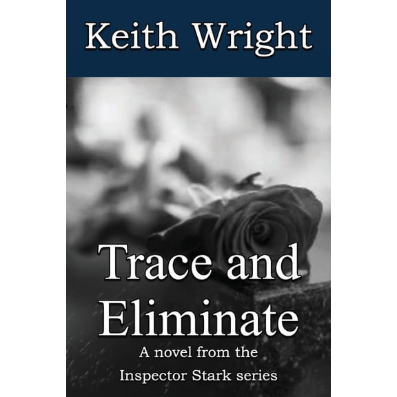 The Inspector Stark Trace and Eliminate: A novel from the Inspector Stark series, Book 2, (Paperback)