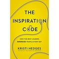thumbnail image 1 of Pre-Owned The Inspiration Code: How the Best Leaders Energize People Every Day (Hardcover) 0814437893 9780814437896, 1 of 1