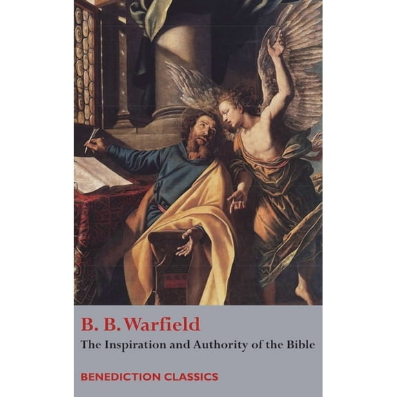 The Inspiration and Authority of Bible, (Hardcover)