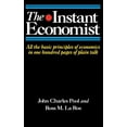 thumbnail image 1 of The Instant Economist: All the Basic Principles of Economics in 100 Pages of Plain Talk, (Paperback), 1 of 1