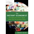 thumbnail image 1 of The Instant Economist: Everything You Need to Know about How the Economy Works, (Paperback), 1 of 1