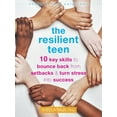 thumbnail image 1 of Instant Help Solutions The Resilient Teen: 10 Key Skills to Bounce Back from Setbacks and Turn Stress Into Success, (Paperback), 1 of 1