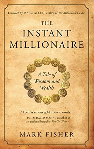 Pre-Owned The Instant Millionaire: A Tale of Wisdom and Wealth (Paperback) 1577319346 9781577319344