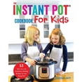 thumbnail image 1 of The Instant Pot Cookbook For Kids: 53 Safe, Fun, and Confidence Building Recipes for Your Young Chef, (Paperback), 1 of 1