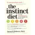 thumbnail image 1 of The Instinct Diet : Use Your Five Food Instincts to Lose Weight and Keep It Off (Hardcover), 1 of 1