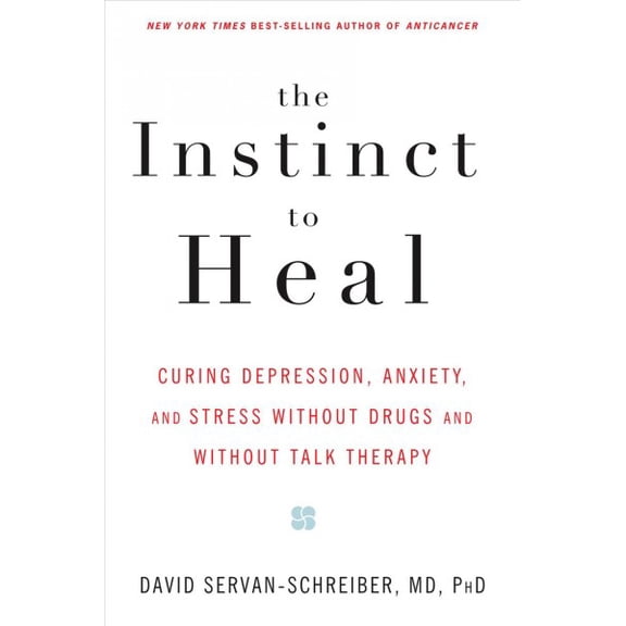 Pre-Owned The Instinct to Heal: Curing Depression, Anxiety and Stress Without Drugs and Without Talk Therapy (Paperback) 1594861587 9781594861581