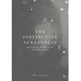 thumbnail image 1 of The Instinctive Screenplay: Watching and Writing Screen Drama, (Paperback), 1 of 1