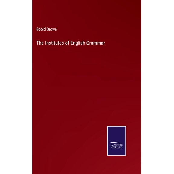The Institutes of English Grammar (Hardcover)