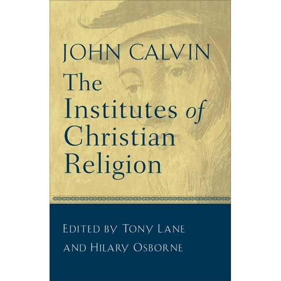 The Institutes of Christian Religion, (Paperback)