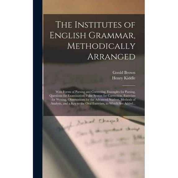 The Institutes of English Grammar, Methodically Arranged (Hardcover)