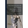 thumbnail image 1 of The Institutes of Justinian Illustrated by English Law (Hardcover), 1 of 1
