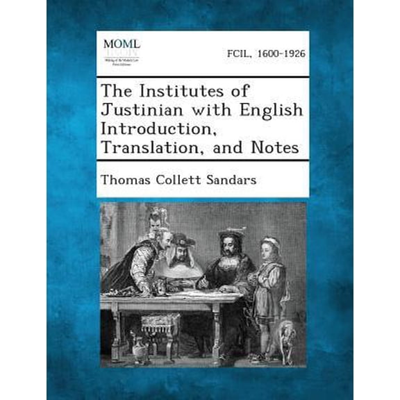 The Institutes of Justinian with English Introduction, Translation, and Notes (Paperback)