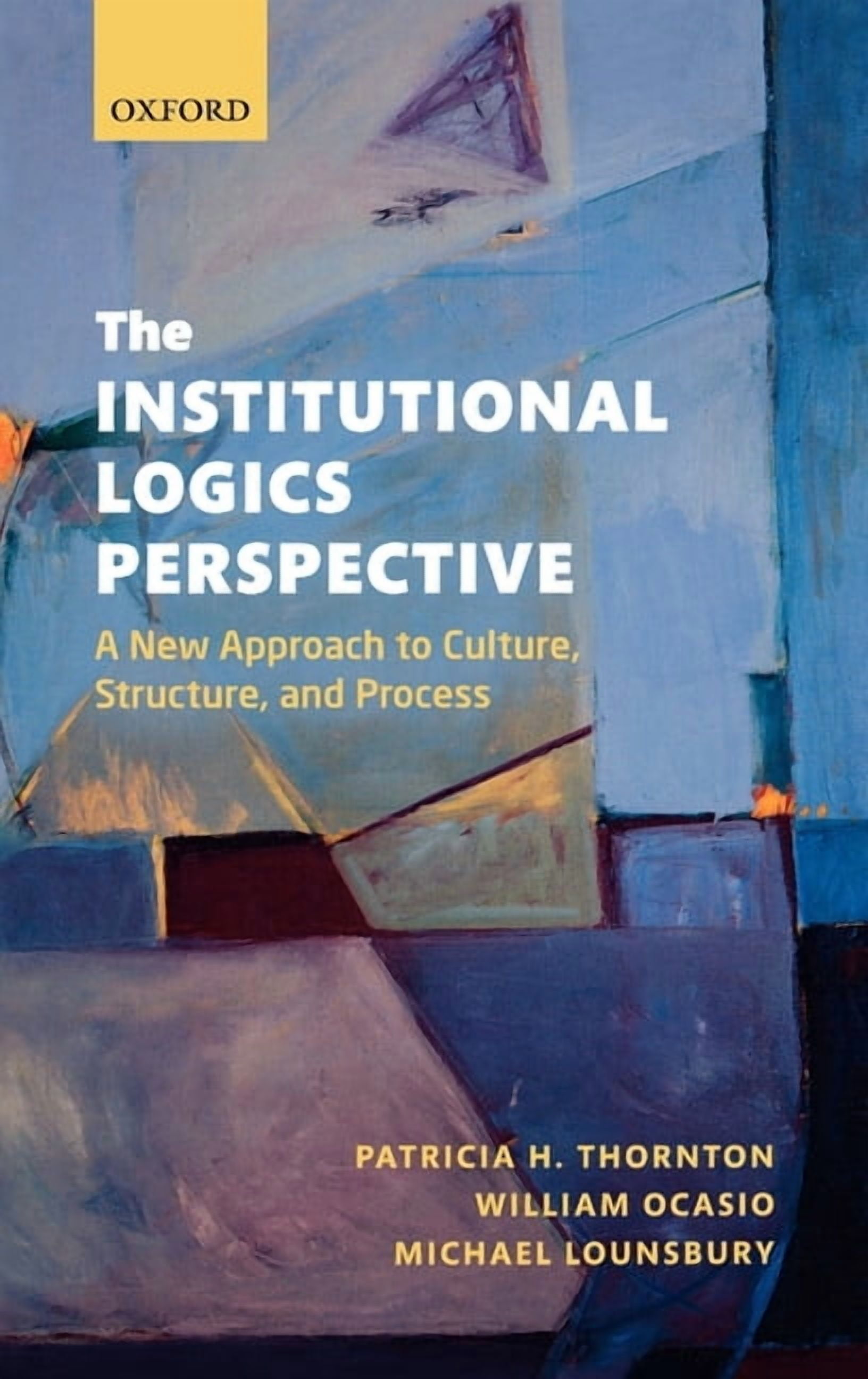 The Institutional Logics Perspective: A New Approach to Culture ...