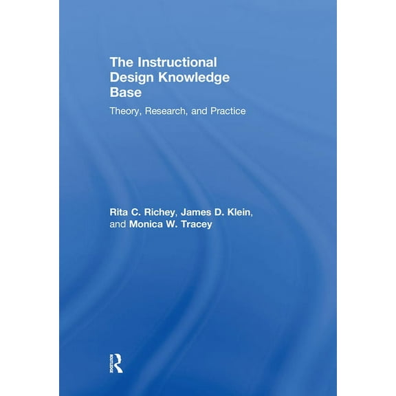 The Instructional Design Knowledge Base: Theory, Research, and Practice, (Hardcover)