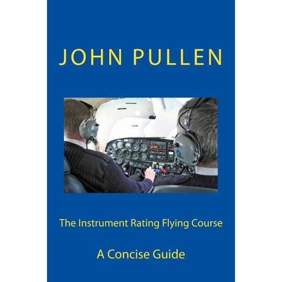 The Instrument Rating Flying Course