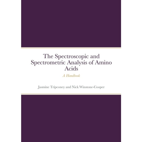 The Instrumental Spectrometric and Spectroscopic Analysis of Amino Acids (Paperback)