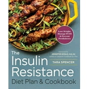 The Insulin Resistance Diet Plan & Cookbook : Lose Weight, Manage PCOS, and Prevent Prediabetes (Paperback)