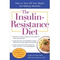 thumbnail image 1 of The Insulin-Resistance Diet--Revised and Updated: How to Turn Off Your Body's Fat-Making Machine, (Paperback), 1 of 1