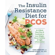 The Insulin Resistance Diet for PCOS : A 4-Week Meal Plan and Cookbook to Lose Weight, Boost Fertility, and Fight Inflammation (Paperback)