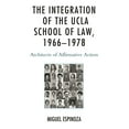 thumbnail image 1 of The Integration of the UCLA School of Law, 1966--1978: Architects of Affirmative Action, (Paperback), 1 of 1