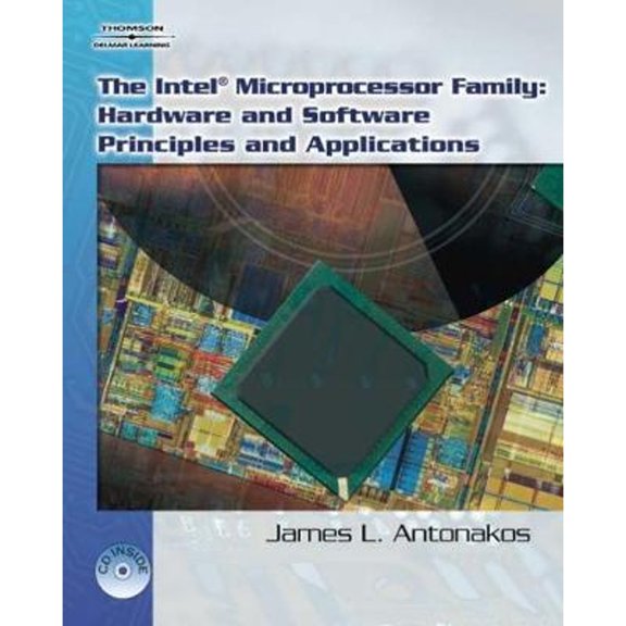 Pre-Owned The Intel Family of Microprocessors: Hardware and Software Principles and Applications, 9781418038458, 1418038458, Hardcover, 1 edition