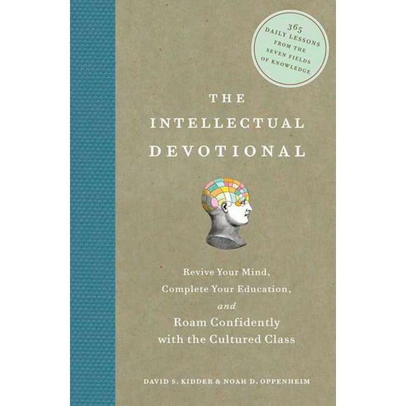 The Intellectual Devotional Series: The Intellectual Devotional : Revive Your Mind, Complete Your Education, and Roam Confidently with the Cultured Class (Hardcover)