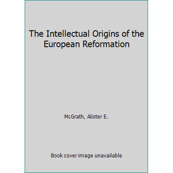 Pre-Owned The Intellectual Origins of the European Reformation (Paperback) 0631186883 9780631186885