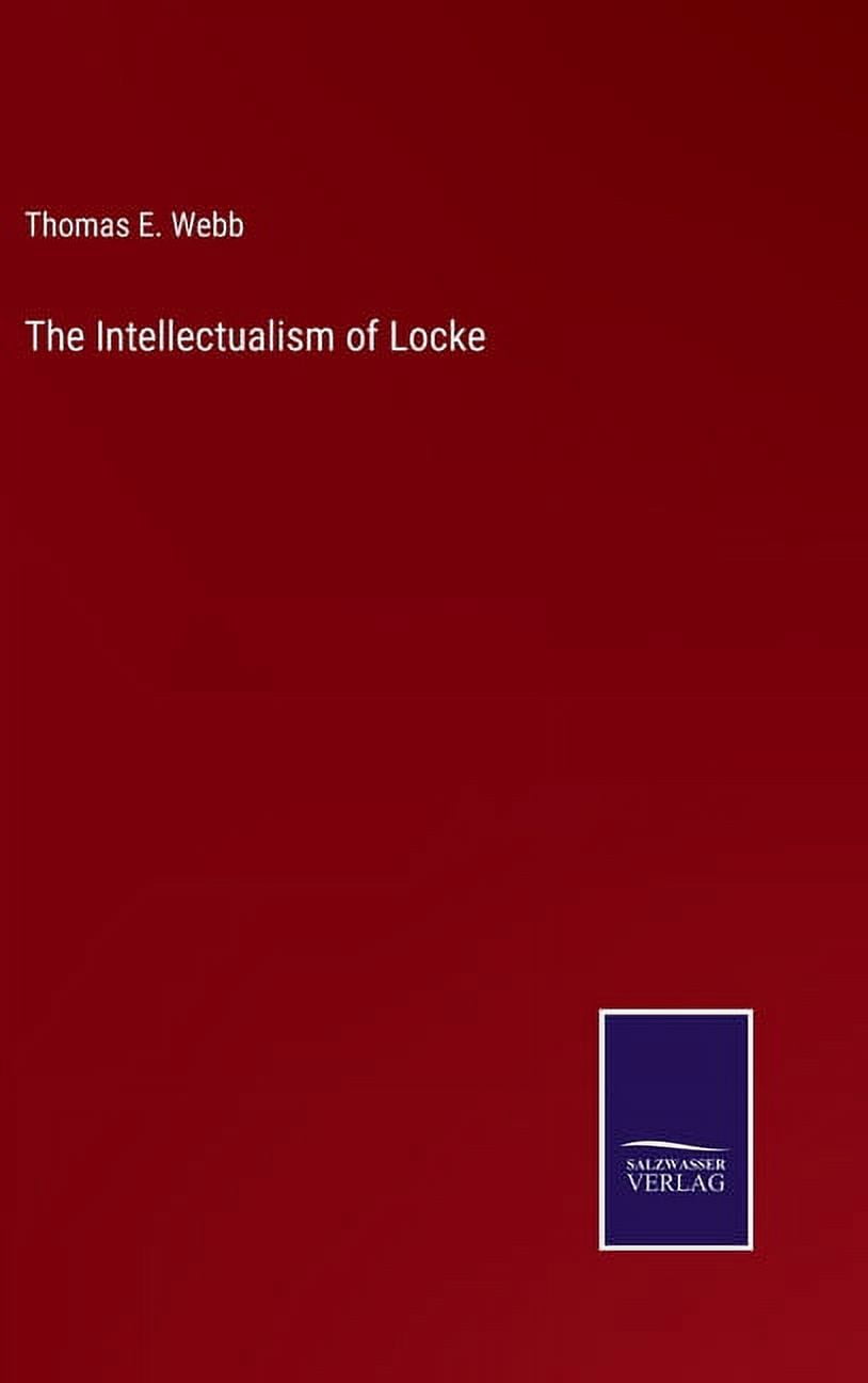 Intellectualism The Intellectualism of Locke (Hardcover) - Walmart.com