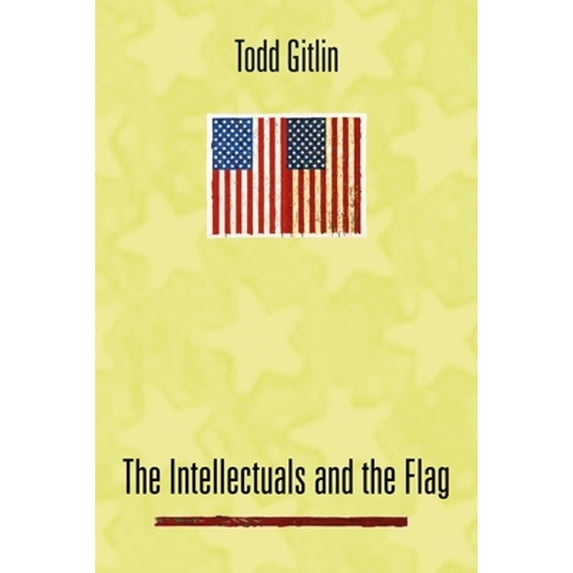 Pre-Owned The Intellectuals and the Flag (Hardcover) 0231124929 9780231124928