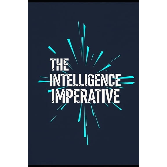 The Intelligence Imperative, (Paperback)