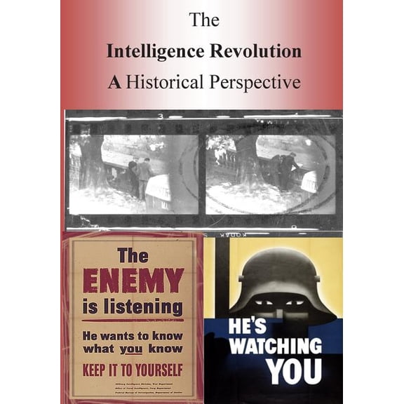 The Intelligence Revolution: A Historical Perspective Paperback 1508601100 9781508601104 Office of Air Force History, U.S. Air Force