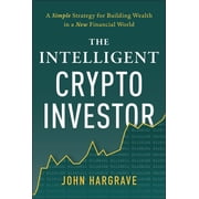 The Intelligent Crypto Investor, Hardcover