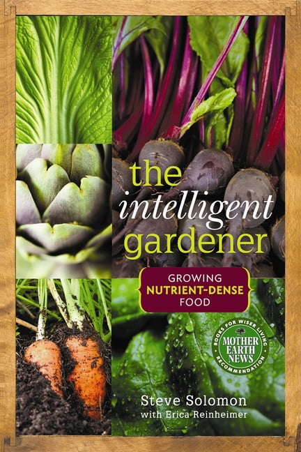 The Intelligent Gardener : Growing Nutrient-Dense Food (Paperback ...