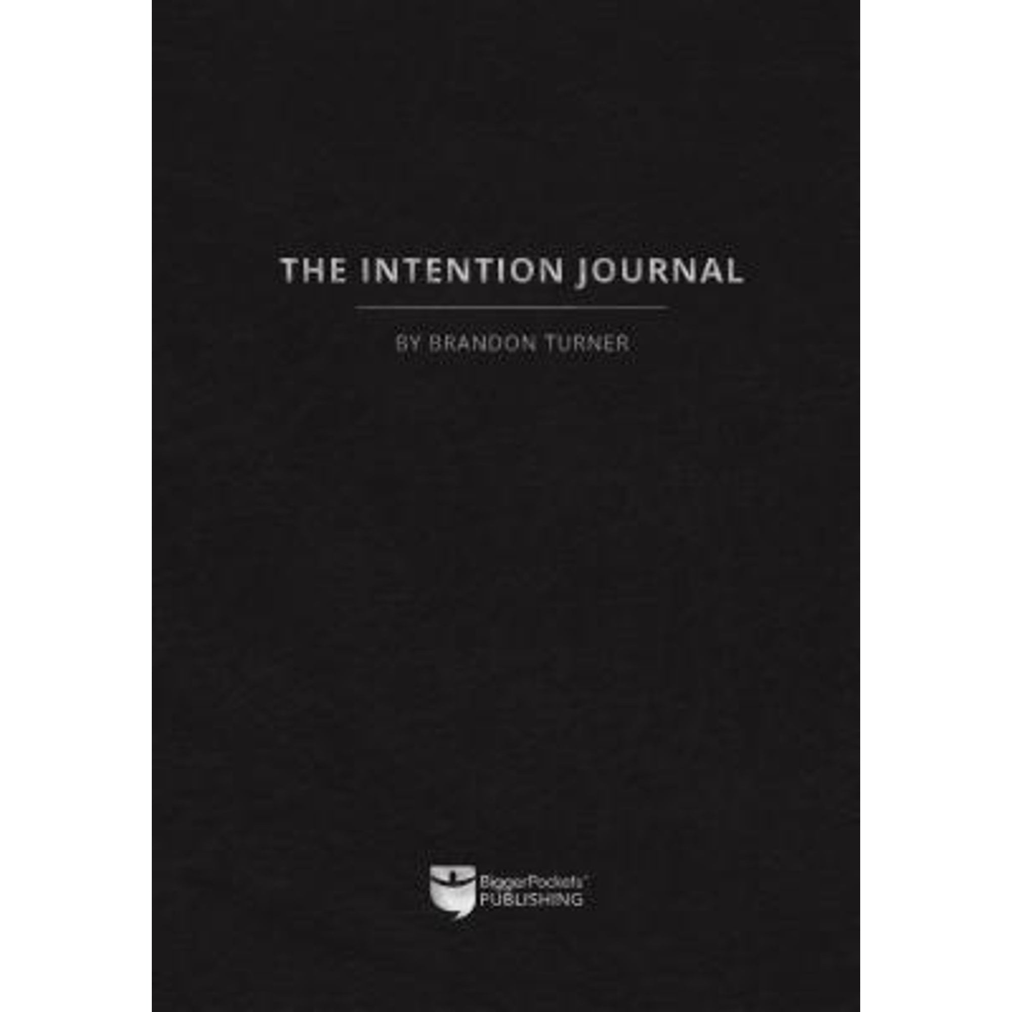 The Intention Journal: The Powerful, Research-Backed Planner for Achieving Your Big Investing Goals (Paperback) by Brandon Turner