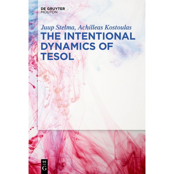 The Intentional Dynamics of TESOL, (Paperback)