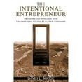 thumbnail image 1 of Pre-Owned The Intentional Entrepreneur: Bringing Technology and Engineering to the Real New Economy (Paperback) 0765614154 9780765614155, 1 of 1