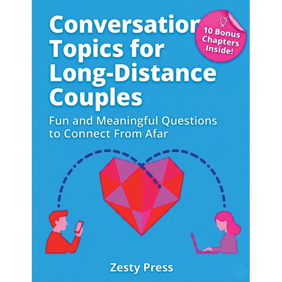 The Intentional Love Series: Questions t Conversation Topics for Long-Distance Couples: Fun & Meaningful Questions To Connect From Afar, (Paperback)